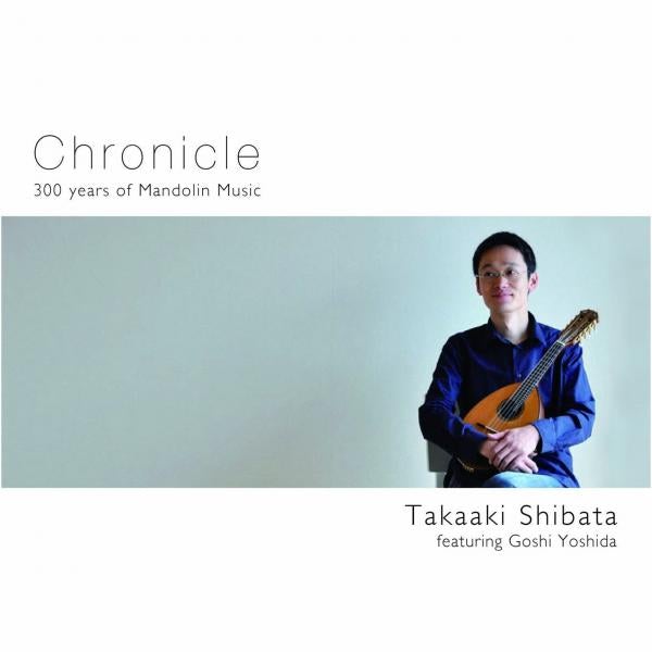 CD Takaaki Shibata “Chronicle 300 Years of Mandolin Music”