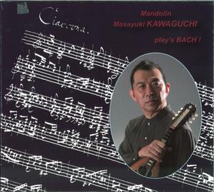 CD Masayuki Kawaguchi “Playing Bach’s unaccompanied music”