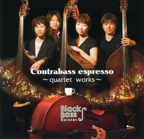 CD Black Bass Quintet “Contrabass Espresso-Quartet Works-”