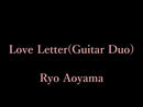 Sheet music “Love Letter (Guitar Duet)” composed by Ryo Aoyama
